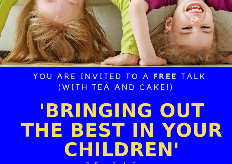 ANOTHER ‘BRINGING OUT THE BEST IN YOUR CHILDREN’ FREE TALK